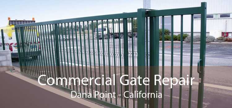 Commercial Gate Repair Dana Point - California