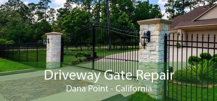 Driveway Gate Repair Dana Point - California