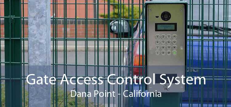 Gate Access Control System Dana Point - California