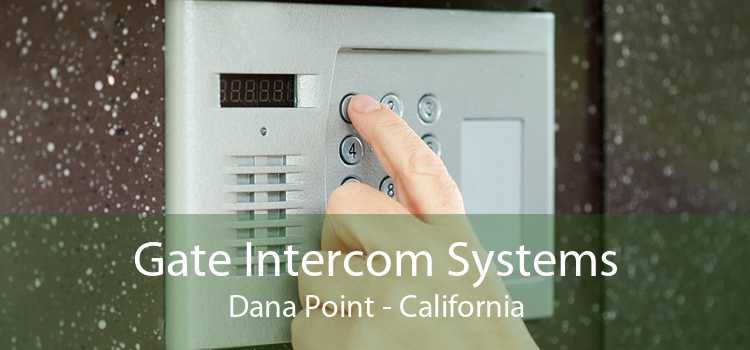 Gate Intercom Systems Dana Point - California