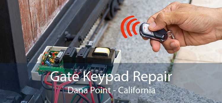 Gate Keypad Repair Dana Point - California