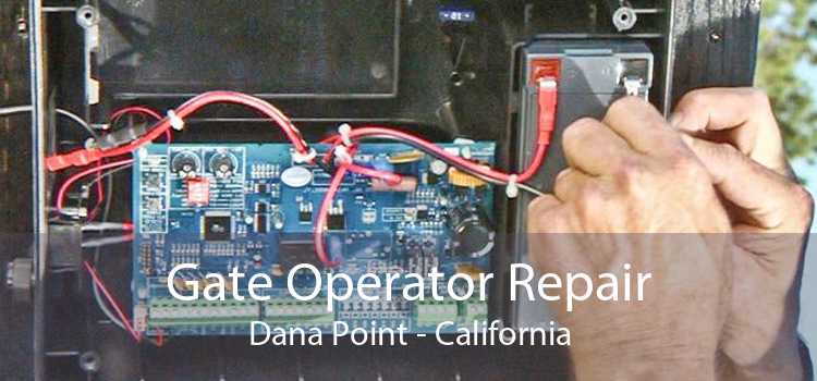 Gate Operator Repair Dana Point - California