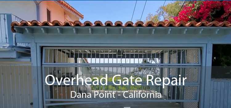 Overhead Gate Repair Dana Point - California