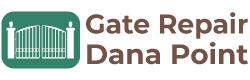 Gate Repair Dana Point